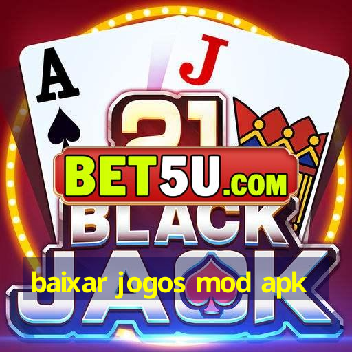 baixar jogos mod apk